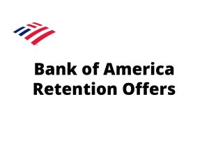 Bank of America Retention Offers